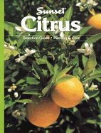 Citrus: Selection Guide, Planting and Care