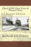 Citrusland: Ghost Towns & Phantom Trains: Orange Belt Railway's Lost Decade
