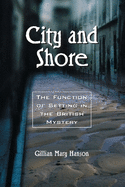 City and Shore: The Function of Setting in the British Mystery