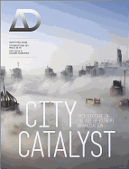 City Catalyst: Architecture in the Age of Extreme Urbanisation
