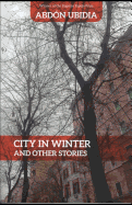 City in Winter: And Other Stories