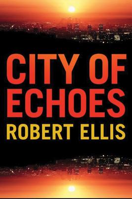 City of Echoes - Ellis, Robert