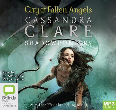 City of Fallen Angels - Clare, Cassandra, and Westwick, Ed (Read by), and Quinn, Molly C. (Read by)