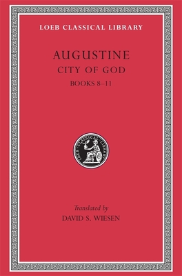 City of God - Augustine, and Wiesen, David S (Translated by)