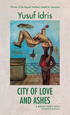 City of Love and Ashes - Idris, Yusuf, and Hewison, R Neil (Translated by)