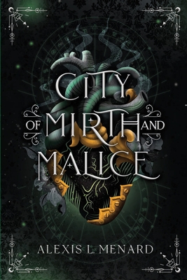 City of Mirth and Malice - Menard, Alexis L