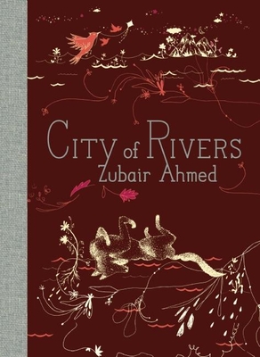 City of Rivers - Ahmed, Zubair