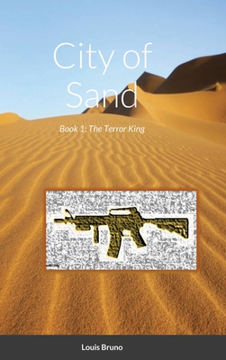 City of Sand: Book 1: The Terror King - Bruno, Louis