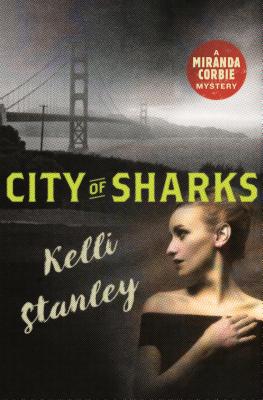 City of Sharks: A Miranda Corbie Mystery - Stanley, Kelli