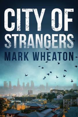 City of Strangers - Wheaton, Mark