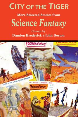 City of the Tiger: More Selected Stories from Science Fantasy - Boston, John, and Broderick, Damien