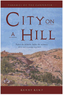 City on a Hill: Parables of the Carpenter - Kemp, Kenny