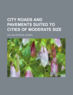 City Roads and Pavements Suited to Cities of Moderate Size