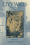 City Walls: The Urban Enceinte in Global Perspective