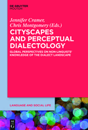 Cityscapes and Perceptual Dialectology: Global Perspectives on Non-Linguists' Knowledge of the Dialect Landscape
