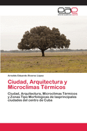 Ciudad, Arquitectura y Microclimas Trmicos