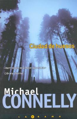 Ciudad de Huesos - Connelly, Michael, and Guerero Gimeno, Javier (Translated by)