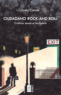 Ciudadano Rock and Roll: Cr?nicas desde el burladero