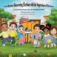 Civic Heroes: Discovering Elections with the Supervisor of Elections