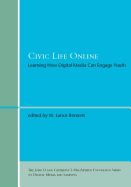 Civic Life Online: Learning How Digital Media Can Engage Youth