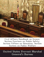 Civil Affairs Handbook on Greece, Section Fourteen on Public Safety, Section Fifteen on Education, Section Sixteen on Public Welfare