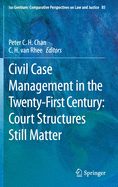 Civil Case Management in the Twenty-First Century: Court Structures Still Matter