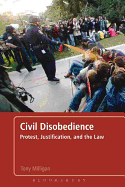 Civil Disobedience: Protest, Justification and the Law