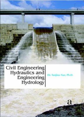 Civil Engineering Hydraulics and Engineering Hydrology - Nur, Tanjina (Editor)