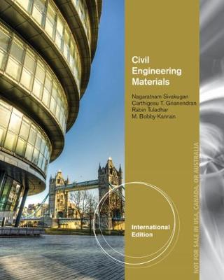 Civil Engineering Materials, International Edition - Gnanendran, Carthigesu, and Tuladhar, Rabin, and Kannan, M. Bobby