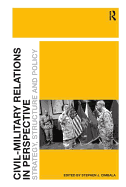 Civil-Military Relations in Perspective: Strategy, Structure and Policy