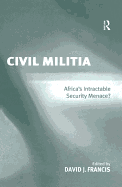Civil Militia: Africa's Intractable Security Menace?