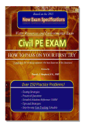 Civil PE Exam: How to Pass on Your First Try! Over 150 Practice Problems.