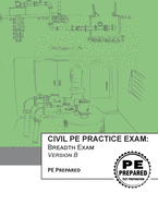 Civil PE Practice Exam: Breadth Exam Version B
