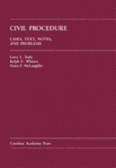 Civil Procedure: Cases, Text, Notes, and Problems - Teply, Larry L