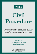 Civil Procedure: Constitution, Statutes, Rules, and Supplemental Materials, 2013