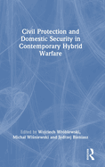 Civil Protection and Domestic Security in Contemporary Hybrid Warfare