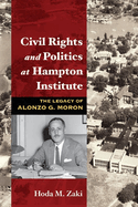 Civil Rights and Politics at Hampton Institute: The Legacy of Alonzo G. Moron