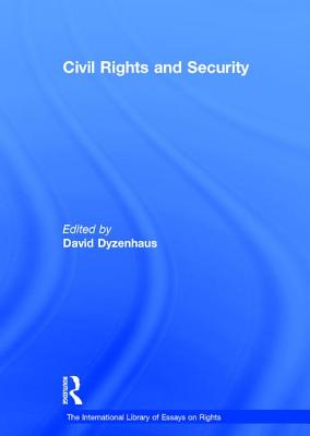 Civil Rights and Security - Dyzenhaus, David (Editor)