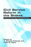 Civil Service Reform in the States: Personnel Policies and Politics at the Subnational Level
