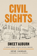 Civil Sights: Sweet Auburn, a Journey Through Atlanta's National Treasure