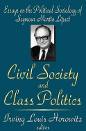 Civil Society and Class Politics: Essays on the Political Sociology of Seymour Martin Lipset
