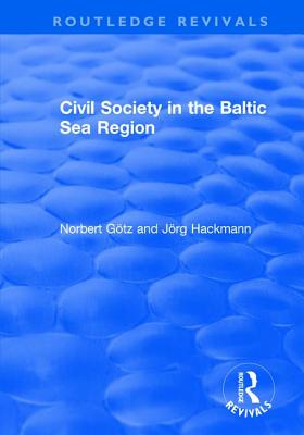 Civil Society in the Baltic Sea Region - Gtz, Norbert, and Hackmann, Jrg (Editor)