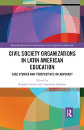 Civil Society Organizations in Latin American Education: Case Studies and Perspectives on Advocacy