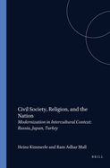 Civil Society, Religion, and the Nation: Modernization in Intercultural Context: Russia, Japan, Turkey