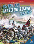 Civil War and Reconstruction: 1850-1877: 1850-1877