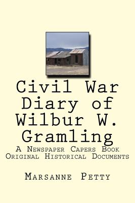 Civil War Diary of Wilbur W. Gramling - Petty, Marsanne