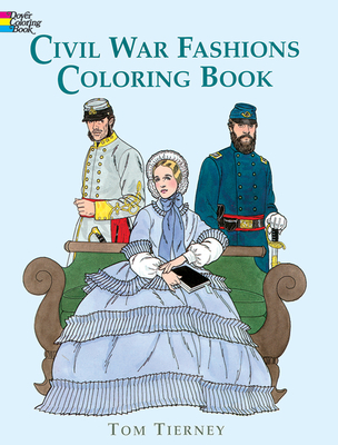Civil War Fashions Coloring Book - Tierney, Tom