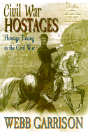 Civil War Hostages: Hostage Taking in the Civil War