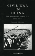 Civil War in China: The Political Struggle 1945-1949