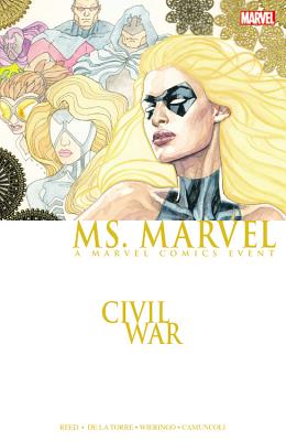 Civil War: Ms. Marvel - Reed, Brian, and Wieringo, Mike (Artist), and Torre, Roberto De La (Artist)